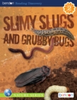 Image for Slimy Slugs and Grubby Bugs