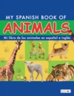 Image for My Spanish Book of Animals/Mi libro de los animales en espanol e ingles