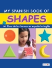 Image for My Spanish Book of Shapes/Mi libro de las formas en espanol e ingles