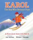Image for Karol, The Boy Who Became Pope: A Story about Saint John Paul II