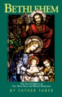 Image for Bethlehem: The Sacred Infancy of Our Most Dear and Blessed Redeemer
