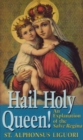 Image for Hail Holy Queen!: An Explanantion of the Salve Regina