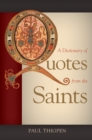 Image for A dictionary of quotes from the saints