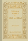 Image for Catholic Stories For Boys &amp; Girls: Volume 4.