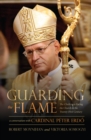 Image for Guarding the flame: the challenges facing the church in the twenty-first century : a conversation with Cardinal Peter Erdo
