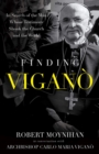 Image for Finding Vigano: The Man Behind the Testimony That Shook the Church and the World