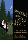 Image for Sisters of the Last Straw Volume 7: Case of the Campground Creature