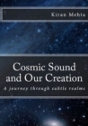 Image for Cosmic Sound and Our Creation : A journey through subtle realms