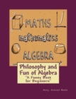 Image for Philosophy and Fun of Algebra : A Funny Book for Beginners