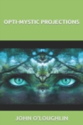 Image for Opti-mystic Projections