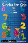 Image for Sudoku For Kids 8x8 - Easy - Volume 4 - 145 Logic Puzzles