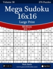 Image for Mega Sudoku 16x16 Large Print - Medium - Volume 58 - 276 Logic Puzzles
