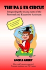 Image for The PA &amp; EA Circus : Integrating the many parts of the Personal and Executive Assistant