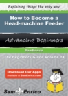 Image for How to Become a Head-machine Feeder