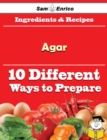 Image for 10 Ways to Use Agar (Recipe Book)
