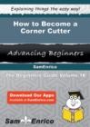 Image for How to Become a Corner Cutter