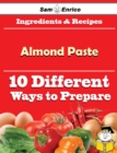 Image for 10 Ways to Use Almond Paste (Recipe Book)