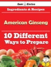 Image for 10 Ways to Use American Ginseng (Recipe Book)