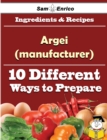 Image for 10 Ways to Use Argei (manufacturer) (Recipe Book)