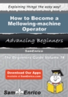 Image for How to Become a Mellowing-machine Operator