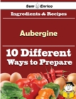 Image for 10 Ways to Use Aubergine (Recipe Book)