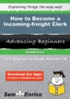 Image for How to Become a Incoming-freight Clerk