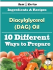 Image for 10 Ways to Use Diacylglycerol (DAG) Oil (Recipe Book)