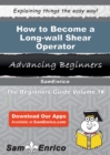 Image for How to Become a Long-wall Shear Operator