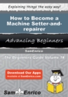 Image for How to Become a Machine Setter-and-repairer