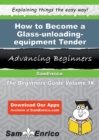 Image for How to Become a Glass-unloading-equipment Tender