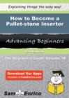 Image for How to Become a Pallet-stone Inserter
