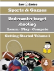 Image for Beginners Guide to Underwater target shooting (Volume 1)