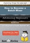 Image for How to Become a Batch Mixer