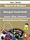 Image for Beginners Guide to Unicycle basketball (Volume 1)