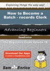 Image for How to Become a Batch-records Clerk