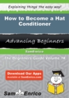 Image for How to Become a Hat Conditioner