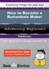 Image for How to Become a Buttonhole Maker