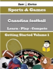Image for Beginners Guide to Canadian football (Volume 1)