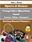 Image for Beginners Guide to Competitive Marching band (Volume 1)