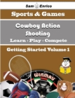 Image for Beginners Guide to Cowboy Action Shooting (Volume 1)