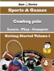 Image for Beginners Guide to Cowboy polo (Volume 1)