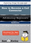 Image for How to Become a Coil Connector