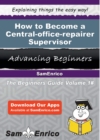 Image for How to Become a Central-office-repairer Supervisor