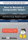 Image for How to Become a Compounder Helper