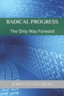 Image for Radical Progress : The Only Way Forward