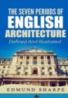 Image for The Seven Periods of English Architecture : Defined &amp; Illustrated