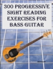 Image for 300 Progressive Sight Reading Exercises for Bass Guitar
