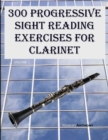 Image for 300 Progressive Sight Reading Exercises for Clarinet