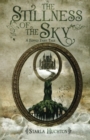 Image for The Stillness of the Sky : A Flipped Fairy Tale