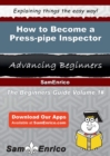 Image for How to Become a Press-pipe Inspector